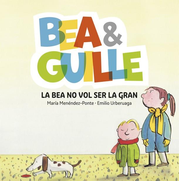 BEA & GUILLE.2/ LA BEA NO VOL SER LA GRAN | 9788424660635 | MENÉNDEZ PONTE, MARÍA/ URBERUAGA, EMILIO