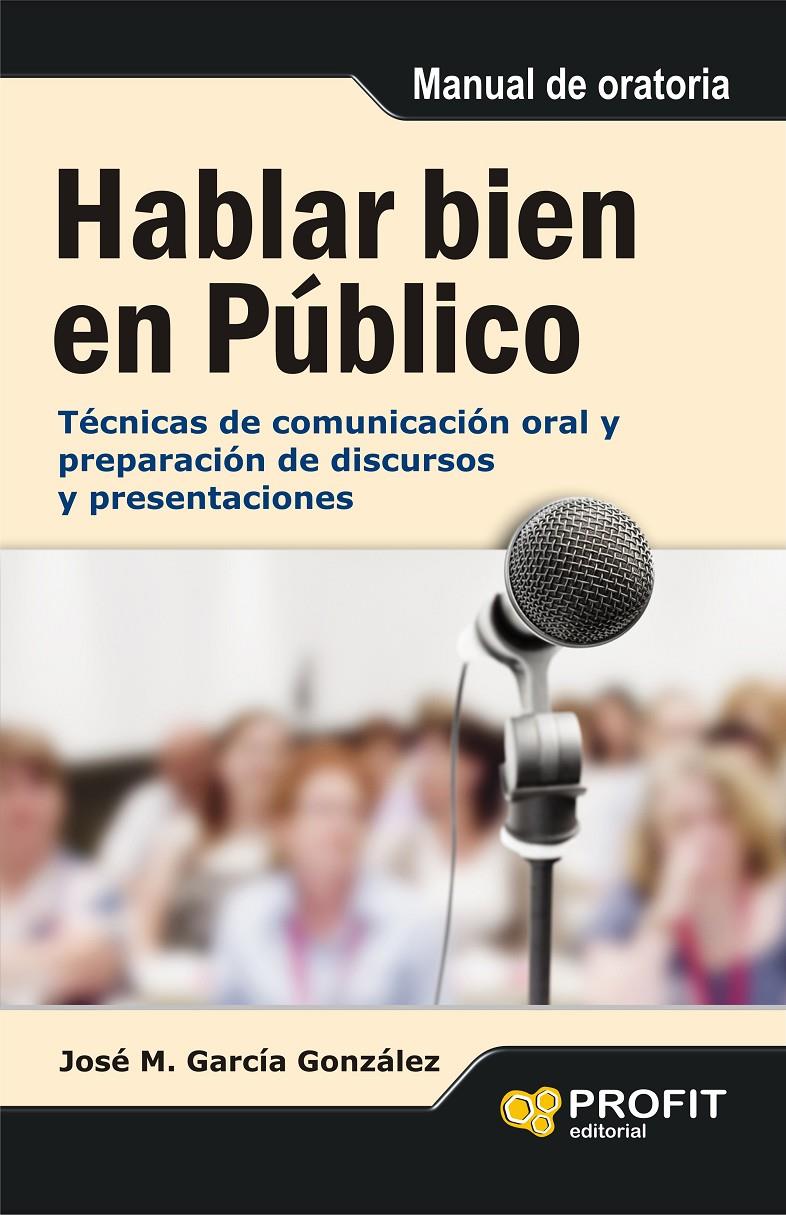 HABLAR BIEN EN PÚBLICO | 9788415505389 | GARCÍA GONZÁLEZ, JOSÉ MANUEL