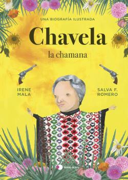 CHAVELA, LA CHAMANA | 9788499989198 | MALA, IRENE/F. ROMERO, SALVA