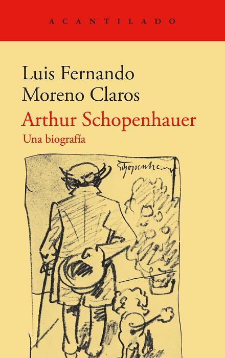 ARTHUR SCHOPENHAUER UNA BIOGRAFIA | 9788419958310 | MORENO CLAROS, LUIS FERNANDO