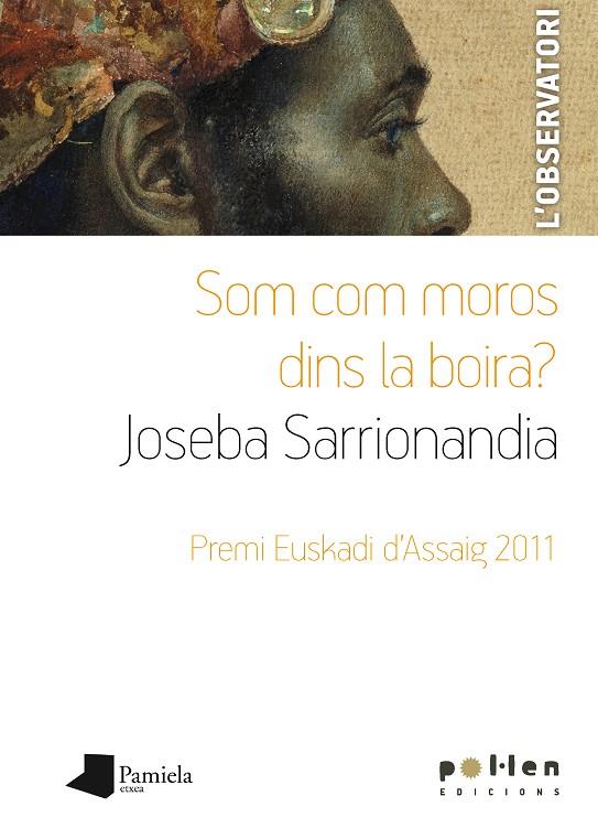 SOM COM MOROS DINS LA BOIRA? | 9788486469337 | SARRIONANDIA URIBELARREA, JOSEBA