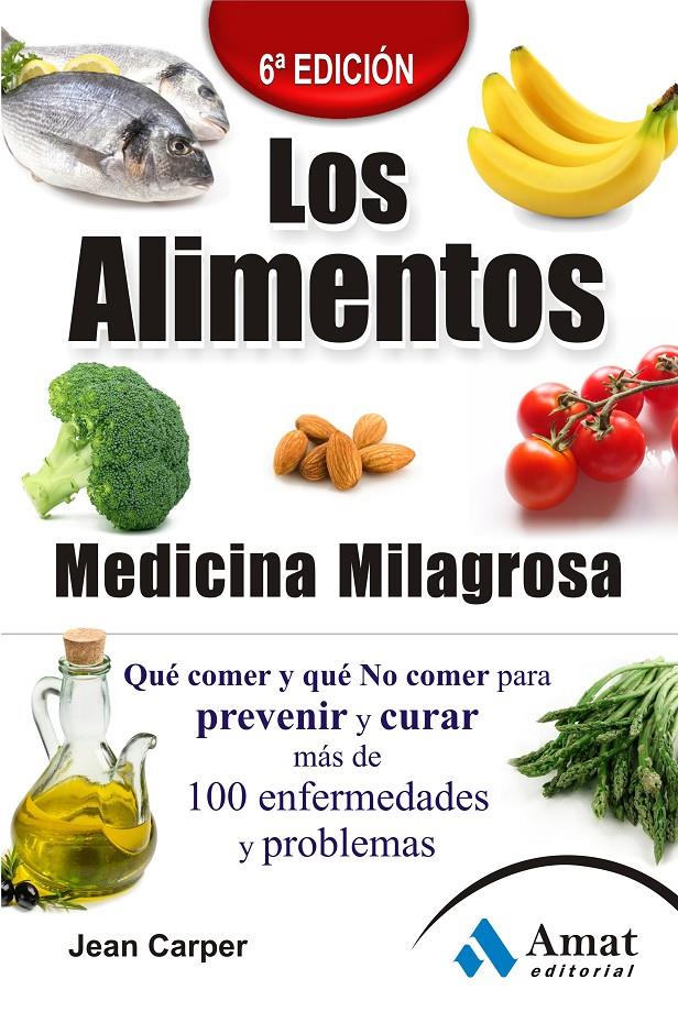 ALIMENTOS MEDICINA MILAGROSA 6ª EDICION, LOS | 9788497353922 | CARPER, JEAN