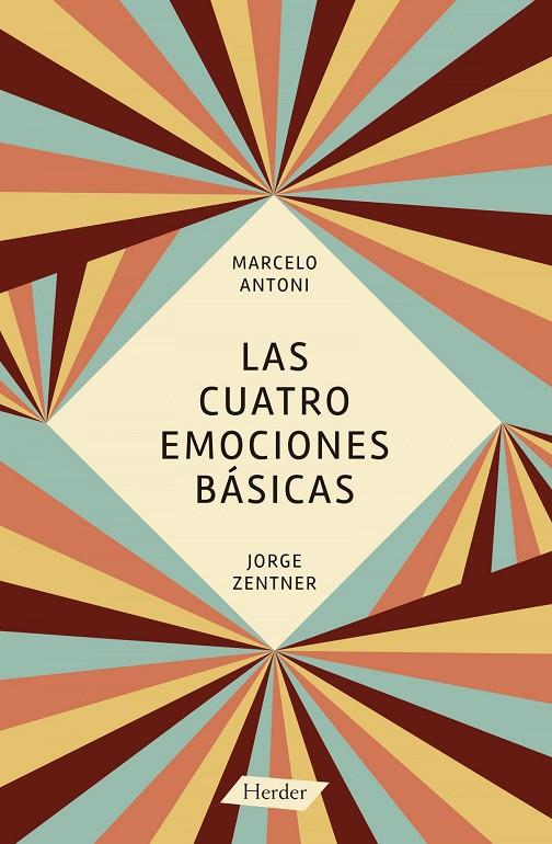 CUATRO EMOCIONES BÁSICAS, LAS | 9788425431241 | ANTONI, MARCELO/ZENTNER, JORGE