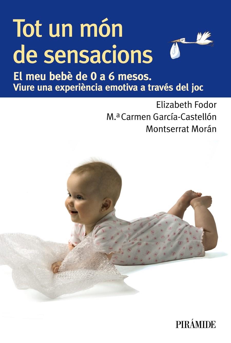 TOT UN MÓN DE SENSACIONS | 9788436829396 | FODOR, ELIZABETH/GARCÍA-CASTELLÓN, MARÍA DEL CARMEN/MORÁN, MONTSERRAT