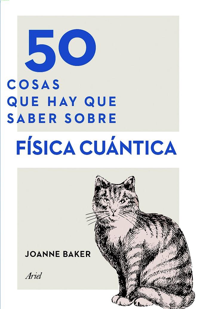 50 COSAS QUE HAY QUE SABER SOBRE FÍSICA CUÁNTICA | 9788434423145 | BAKER, JOANNE