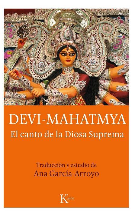 DEVI-MAHATMYA  EL CANTO DE LA DIOSA SUPREMA | 9788499886824 | GARCIA-ARROYO, ANA (TRADUCCIO)