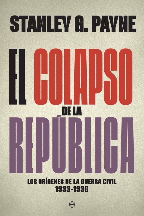 COLAPSO DE LA REPÚBLICA, EL | 9788491645740 | PAYNE, STANLEY G.