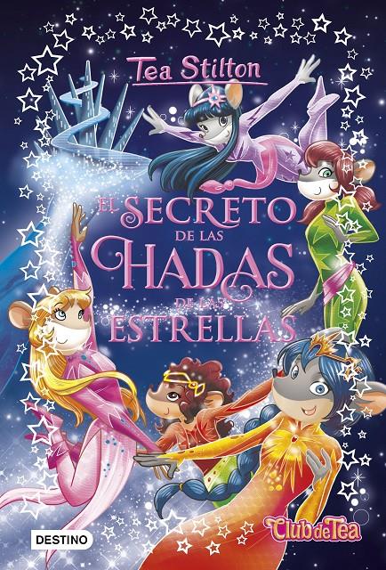 SECRETO DE LAS HADAS DE LAS ESTRELLAS, EL | 9788408194514 | STILTON, TEA