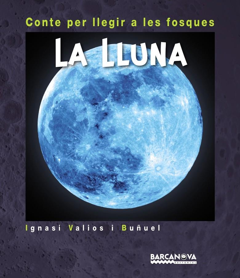 LLUNA, LA-CONTE PER LLEGIR A LES FOSQUES | 9788448941246 | VALIOS I BUÑUEL, IGNASI