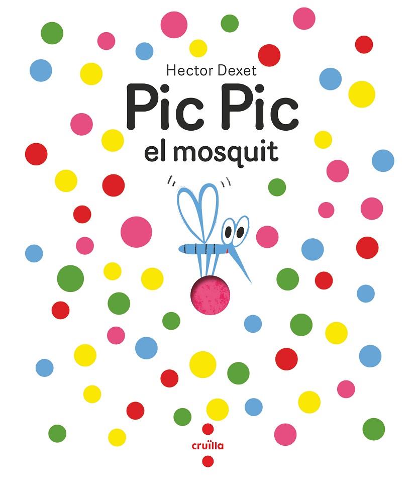 PIC PIC EL MOSQUIT | 9788466156929 | DEXET, HÉCTOR