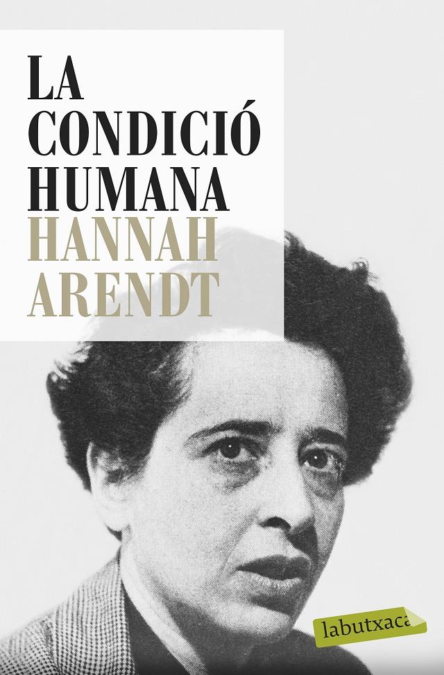 CONDICIÓ HUMANA, LA | 9788499309033 | HANNAH ARENDT