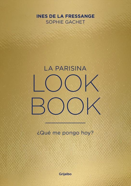 PARISINA. LOOKBOOK, LA | 9788416895151 | INES DE LA FRESSANGE/SOPHIE GACHET