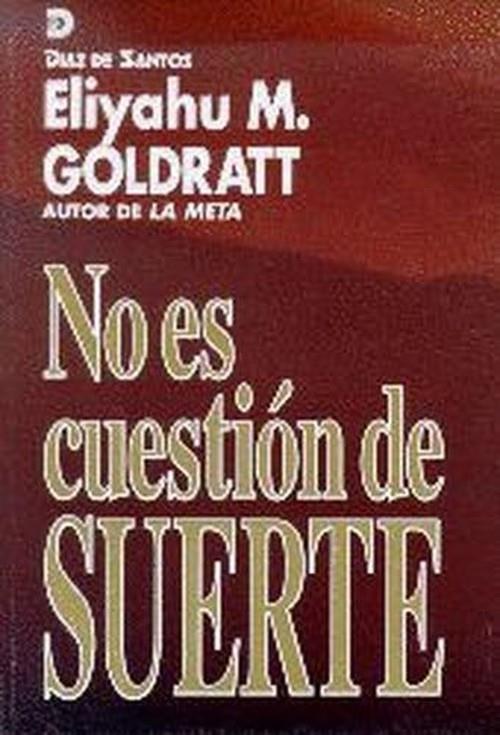 NO ÉS CUESTION DE SUERTE | 9788479782009 | GOLDRATT, ELIYAHU