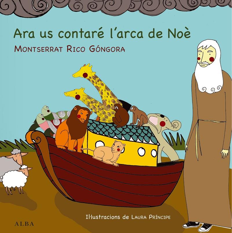 ARA US CONTARÉ L'ARCA DE NOÈ | 9788484289173 | RICO GÓNGORA, MONTSERRAT