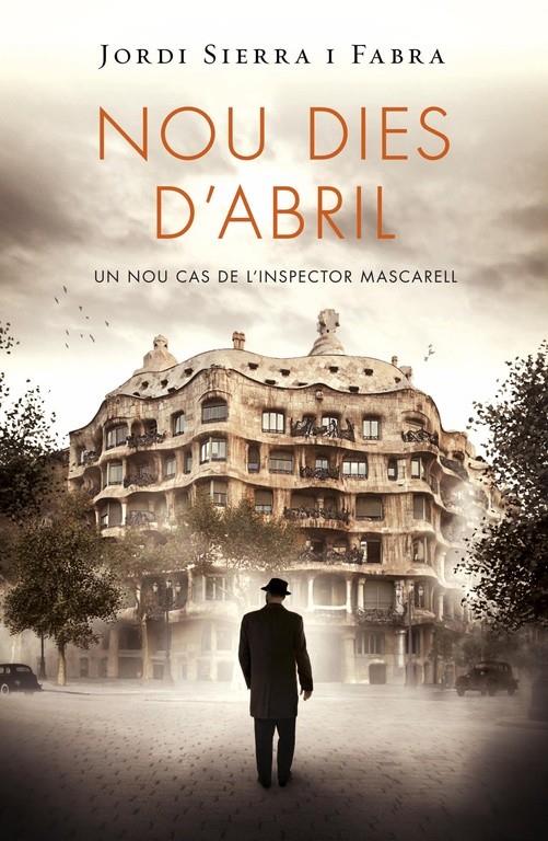 NOU DIES D'ABRIL (INSPECTOR MASCARELL 6) | 9788415961369 | SIERRA I FABRA, JORDI