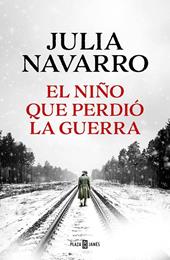 NIÑO QUE PERDIÓ LA GUERRA, EL | 9788401027970 | NAVARRO, JULIA